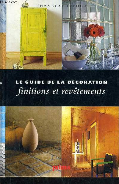 LE GUIDE DE LA DECORATION FINITIONS ET REVETEMENTS.