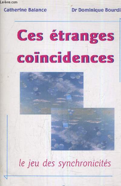 CES ETRANGES COINCIDENCES LE JEU DES SYNCHRONICITES.