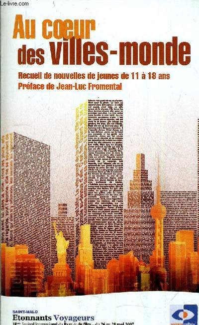 AU COEUR DES VILLES DU MONDE - RECUEIL DE NOUVELLES DE JEUNES DE 11 A 18 ANS.