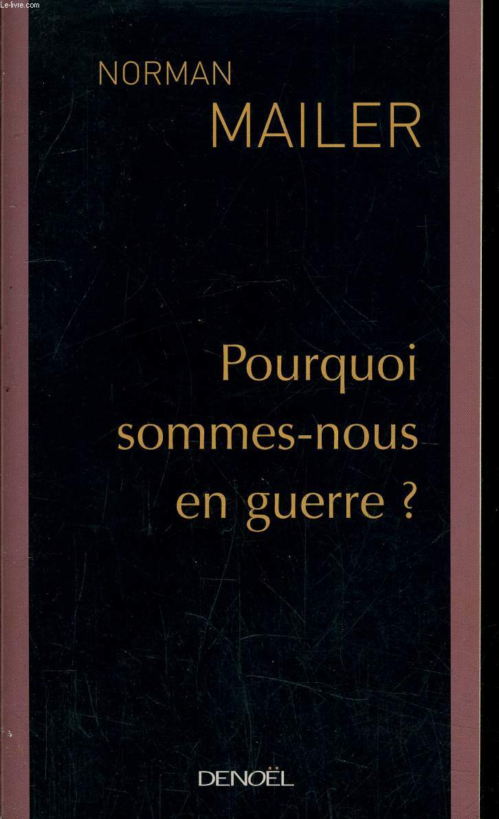 POURQUOI SOMMES NOUS EN GUERRE ? .