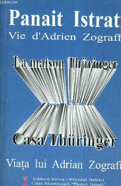 VIE D'ADRIEN ZOGRAFFI LA MAISON THURINGER - VIATA LUI ADRIAN ZOGRAFI CASA THURUNGER.