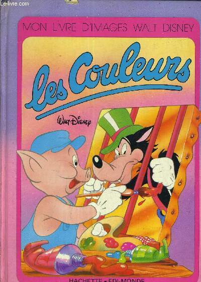 MON LIVRE D'IMAGES WALT DISNEY LES COULEURS.