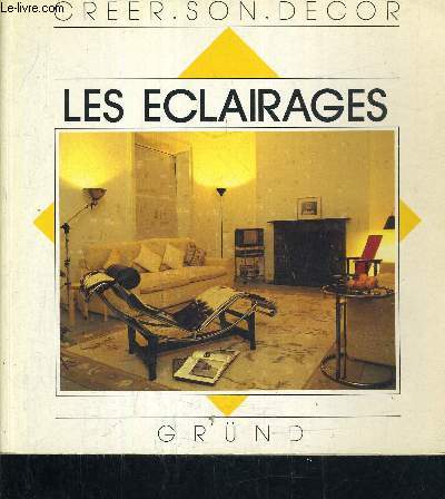 CREER SON DECOR - LES ECLAIRAGES.