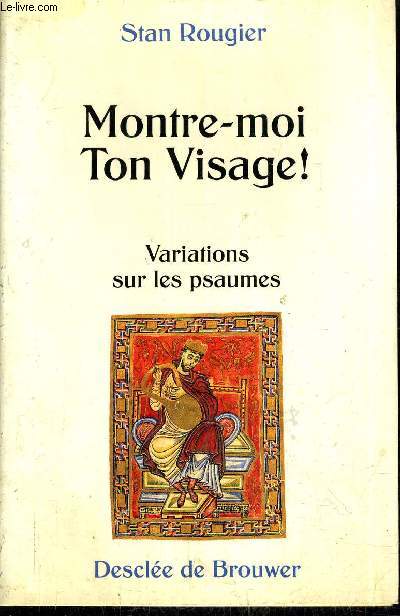 MONTRE MOI TON VISAGE - VARIATIONS SUR LES PSAUMES.