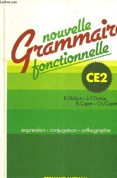 NOUVELLE GRAMMAIRE FONCTIONNELLE - EXPRESSION CONJUGAISON ORTHOGRAPHE - CE2.