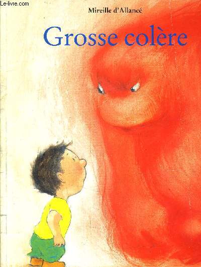 GROSSE COLERE.