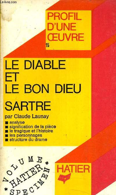 LE DIABLE ET LE BON DIEU SARTRES - ANALYSE CRITIQUE PAR CLAUDE LAUNAY - SPECIMEN.