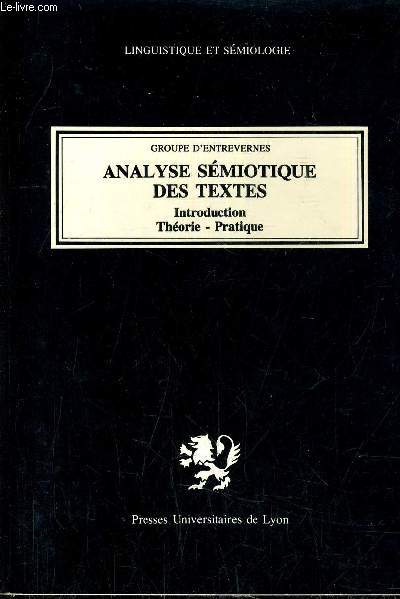 ANALYSE SEMIOTIQUE DES TEXTE - INTRODUCTION THEORIE PRATIQUE.