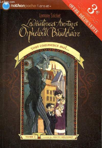 LES DESASTREUSES AVENTURES DES ORPHELINS BAUDELAIRE - TOUT COMMENCE MAL ...