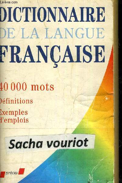 DICTIONNAIRE DE LA LANGUE FRANCAISE - 40 000 MOTS DE LA LANGUE FRANCAISE ANNEXES GRAMMATICALES ET ENCYCLOPEDIQUES.