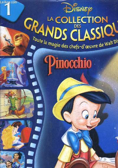 LA COLLECTION DES GRANDS CLASSIQUES TOUTE LA MAGIE DES CHEFS D'OEUVRE DE WALT DISNEY - PINOCCHIO - N1.