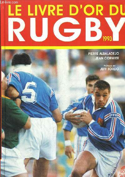 LE LIVRE D'OR DU RUGBY 1993.