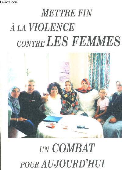 METTRE FIN A LA VIOLENCE CONTRE LES FEMMES : UN COMBAT POUR AUJOURD'HUI.