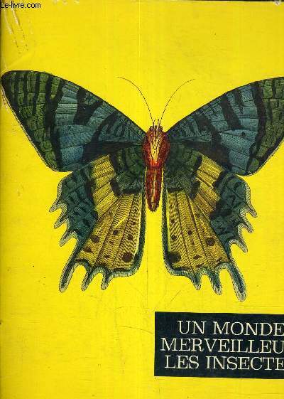 UN MONDE MERVEILLEUX LES INSECTES.