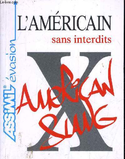 L'AMERICAIN SANS INTERDITS ( ARGOT AMERICAIN).