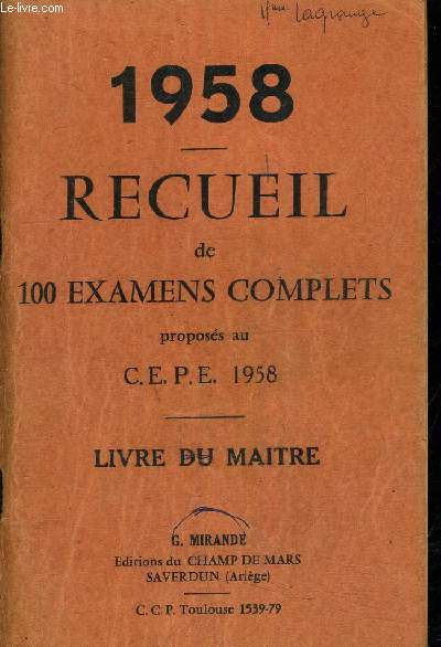 1958 - RECUEIL DE 100 EXAMENS COMPLETS PROPOSES AU C.E.P.E 1958 - LIVRE DU MAITRE.
