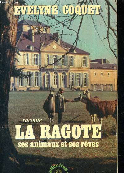 LA RAGOTE SES ANIMAUX ET SES REVES. - COQUET EVELYNE - 1982 - Afbeelding 1 van 1