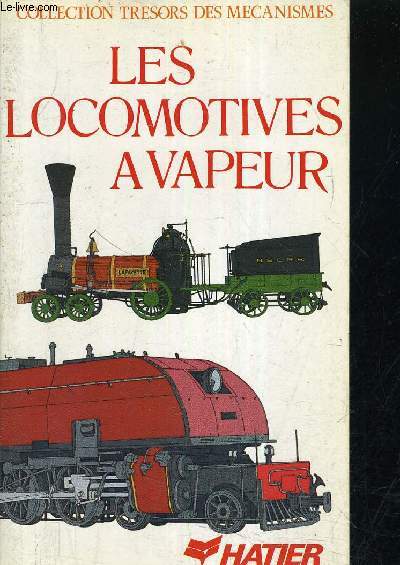 LES LOCOMOTIVES A VAPEUR.