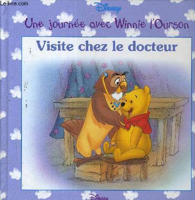 UNE JOURNEE AVEC WINNIE L'OURSON VISITE CHEZ LE DOCTEUR.