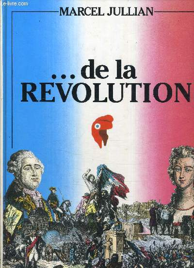 DE LA REVOLUTION...D'APRES L'ALBUM DU CENTENAIRE.