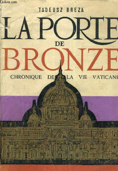 LA PORTE DE BRONZE CHRONIQUE DE LA VIE VATICANE.