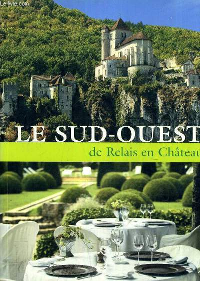 LE SUD OUEST DE RELAIS EN CHATEAUX.