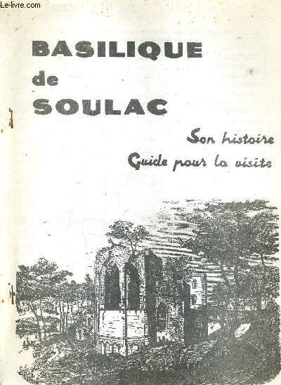 BASILIQUE DE SOULAC SON HISTOIRE GUIDE POUR LA VISITE.