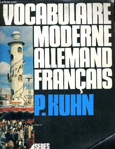 VOCABULAIRE MODERNE ALLEMAND FRANCIAS ACTUALITE - COURANT CULTUREL SCIENTIFIQUE TECHNIQUE / 4E EDITION COMPLETEE.