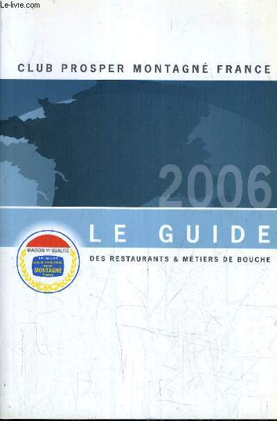 LE GUIDE DES RESTAURANTS ET METIERS DE BOUCHE.