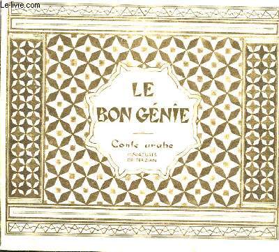 LE BON GENIE - CONTE ARABE - MINIATURES DE TERZIAN.