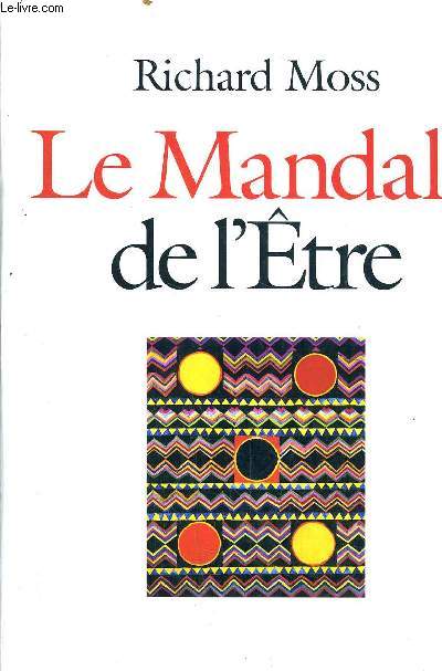 LE MANDALA DE L'ETRE - DECOUVRIR LE POUVOIR DE CONSCIENCE.