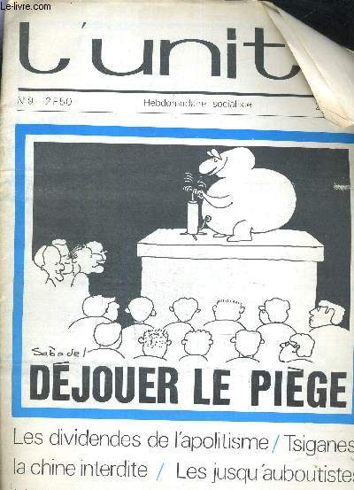 L'UNITE N9 - HEBDOMADAIRE SOCIALISTE - 24 MARS 1972 - LES DIVIDENDES DE L'APOTILISME / TSIGANES : LA CHINE INTERDITE - LES JUSQU'AUBOUTISTES IRLANDAIS / CES MESSIEURS DE LA DROGUE.