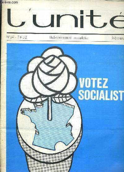 L'UNITE N54 - HEBDOMADAIRE SOCIALISTE - 2-8 MARS 1973 - LA FRANCE EST RICHE MAIS LES FRANCAIS - LES DISPARITES DE GISCARD - VOTEZ SOCIALISTE - EN SUIVANT MITTERAND / LE PS ATTAQUE LA DEFENSE / LE RETOUR DE FREY L'AMBITIEUX.