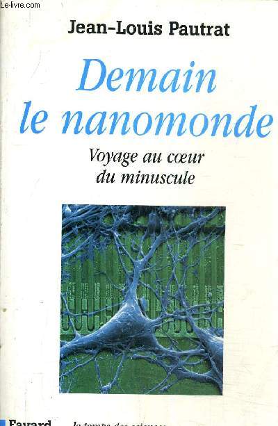 DEMAIN LE NANOMONDE VOYAGE AU COEUR DU MINUSCULE.