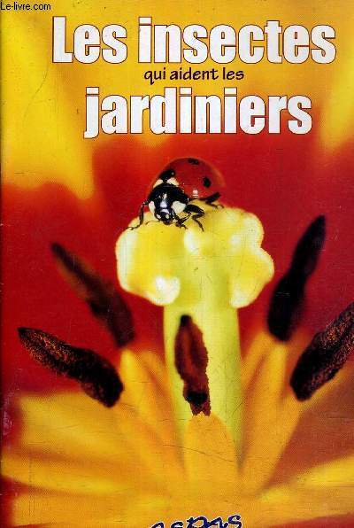 LES INSECTES QUI AIDENT LES JARDINIERS.