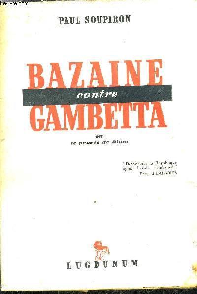 BAZAINE CONTRE GAMBETTA OU LE PROCES DE RIOM /2E EDITION.