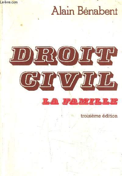 DROIT CIVIL LA FAMILLE /3E EDITION.