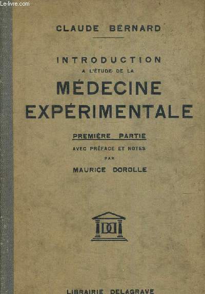 INTRODUCTION A L'ETUDE DE LA MEDECINE EXPERIMENTALE - PREMIERE PARTIE.