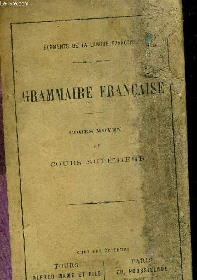 ENSEIGNEMENT PRIMAIRE - 4E SERIE - ELEMENTS DE LA LANGUE FRANCAISE - GRAMMAIRE FRANCAISE COURS MOYEN ET COURS SUPERIEUR.