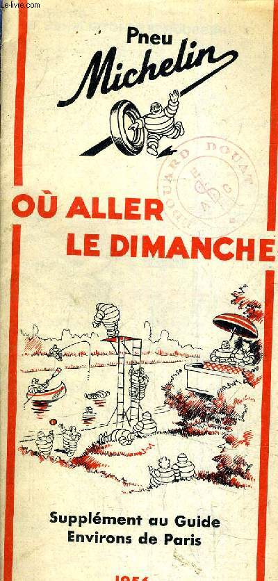 OU ALLEZ LE DIMANCHE SUPPLEMENT AU GUIDE ENVIRONS DE PARIS 1956.