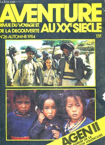 AVENTURE AU XXE SIECLE - REVUE DU VOYAGE ET DE LA DECOUVERTE - N26 AUTOMNE 1984.