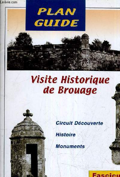 VISITE HISTORIQUE DE BROUAGE - CIRCUIT DECOUVERTE MONUMENTS - FASCICULE + PLAN.