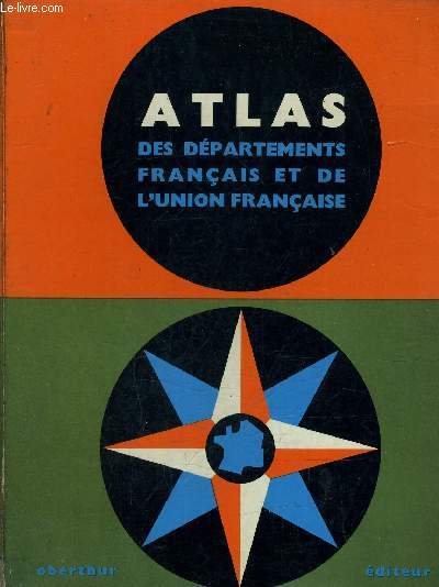 ATLAS DES DEPARTEMENTS FRANCAIS ET DE L'UNION FRANCAISE.