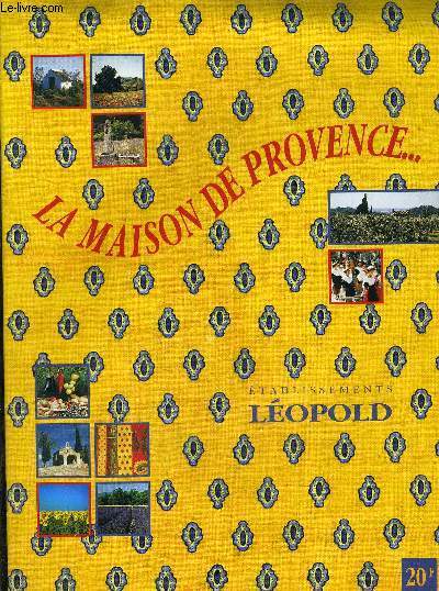 LA MAISON DE PROVENCE - ETABLISSEMENTS LEOPOLD.