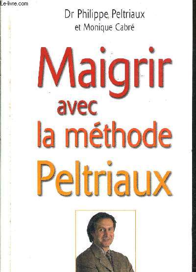 MAIGRIR AVEC LA METHODE PELTRIAUX.