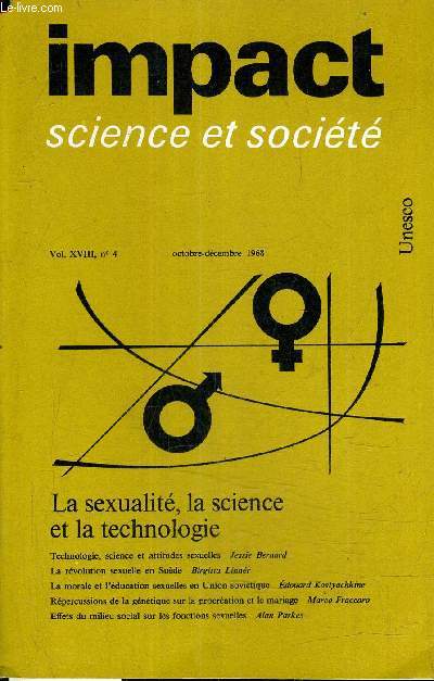 IMPACT SCIENCE ET SOCIETE VOL N18 N4 OCTOBRE DECEMBRE 1968 - LA SEXUALITE LA SCIENCE ET LA TECHNOLOGIE.