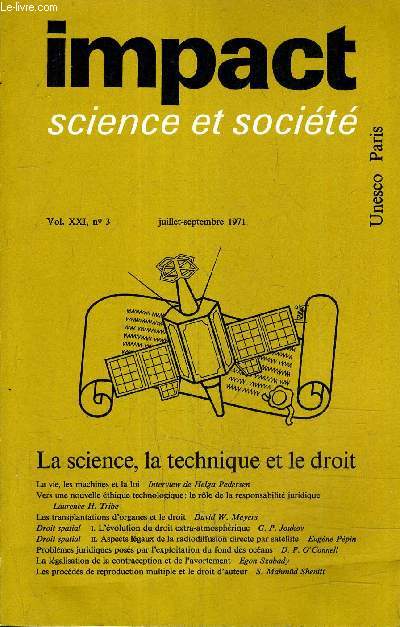 IMPACT SCIENCE ET SOCIETE VOL N21 N3 JUILLET SEPTEMBRE 1971 - LA SCIENCE LA TECHNIQUE ET LE DROIT.