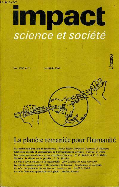 IMPACT SCIENCE ET SOCIETE VOL N19 N2 - AVRIL JUIN 1969 - LA PLANETE REMANIEE POUR L'HUMANITE.