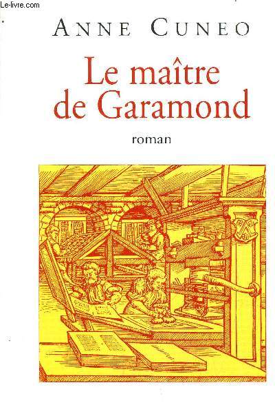 LA MAITRE DE GARAMOND - ANTOINE AUGEREAU GRAVEUR IMPRIMEUR EDITEUR LIBRAIRE.