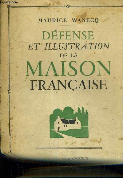 DEFENSE ET ILLUSTRATION DE LA MAISON FRANCAISE.